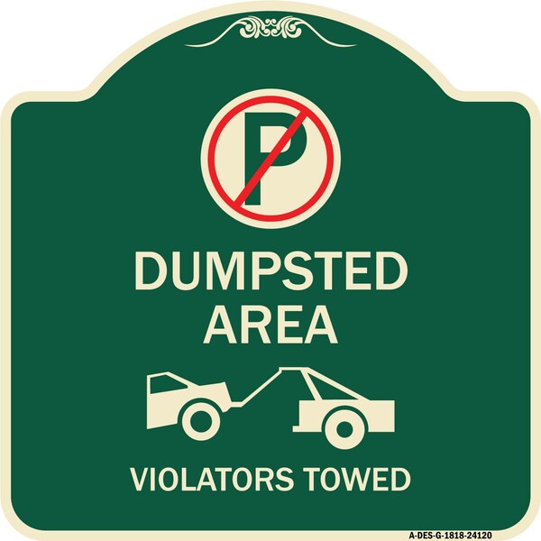 Dumpster No Parking Dumpster Area Violators Towed Heavy-Gauge Aluminum Sign, 18" x 18", G-1818-24120